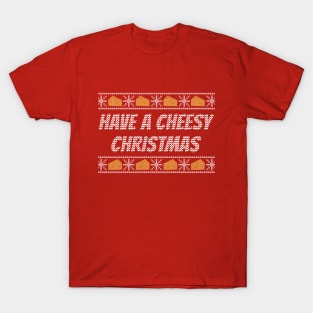 Have A Cheesy Christmas T-Shirt